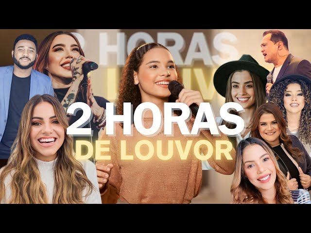 Louvores de Adoração 2024 - AS MELHORES MÚSICAS GOSPEL | 2 Horas de louvor PLAYLIST