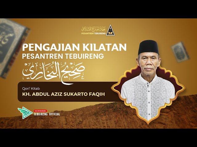 🔴 27 PENGAJIAN KITAB SHOHIH AL BUKHARI  - KH. ABDUL AZIZ SUKARTO FAQIH | NGAJI KILATAN 1446 H |