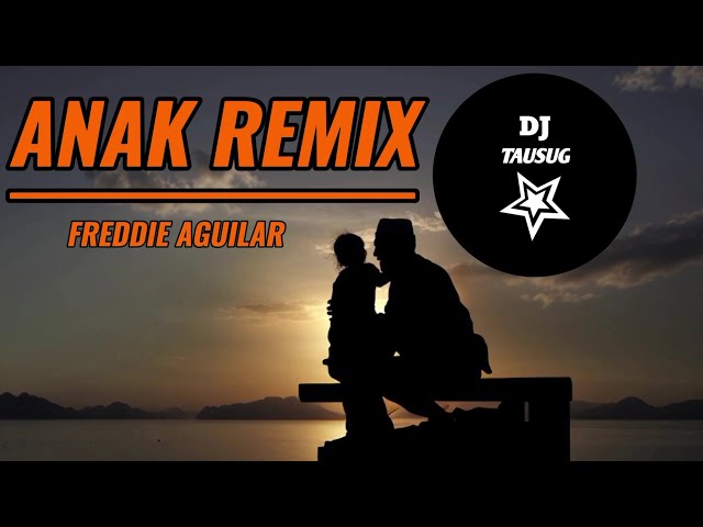 Dj tausug - Anak Remix ( Freddie Aguilar)