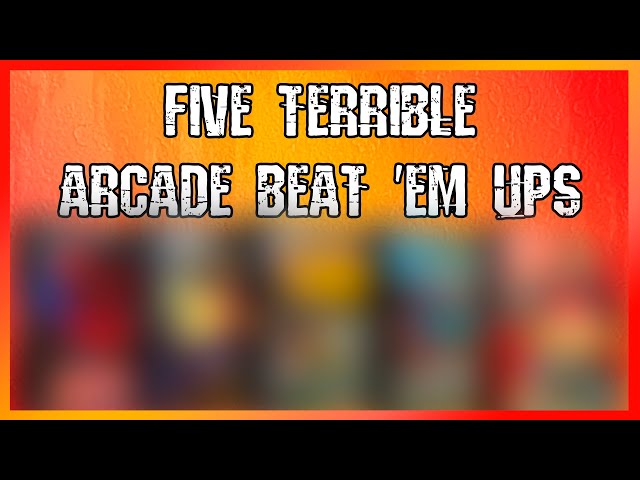 Five Terrible Arcade Beat 'em Ups