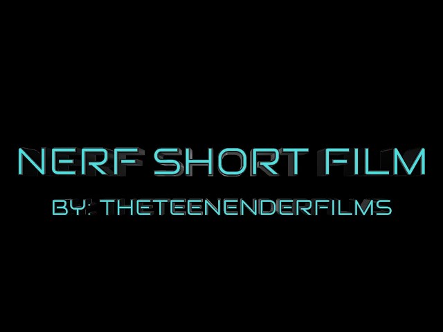 Nerf Short Film