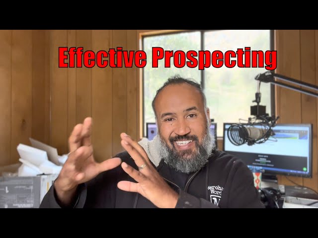 How to Prospect Effectively - Prospecting 101 with Authenticity