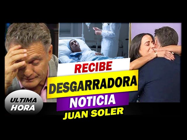 😪🎚️Juan Soler Rompe en Llanto ¿PADECE LO MISMO QUE Paulina Mercado? Triste Noticia 🖤