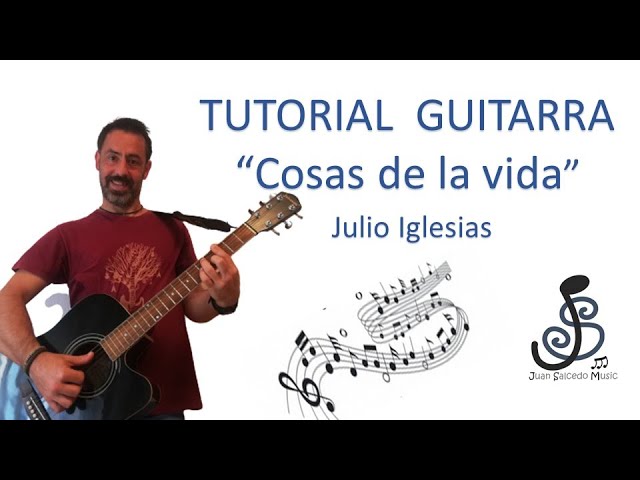 🎸Cosas de la vida (J.Iglesias) GUITARRA 🤩 - Como tocar, tutorial guitarra, acordes, letra, y Pdf