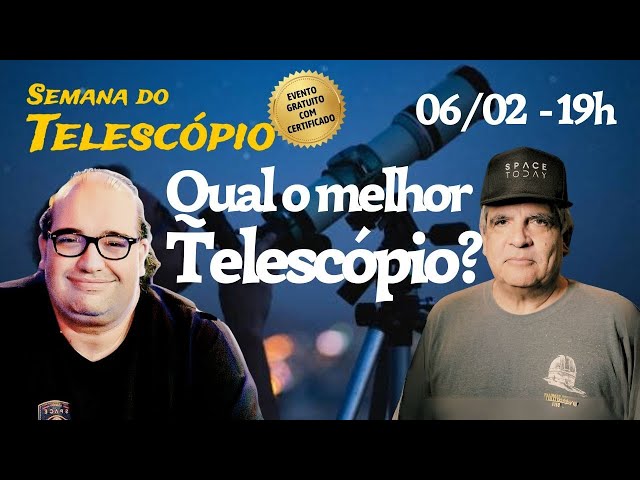 QUAL O MELHOR TELESCÓPIO? | Semana do Telescópio 2024