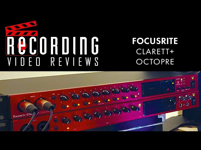 RECORDING Video Review: Focusrite Clarett+ OctoPre