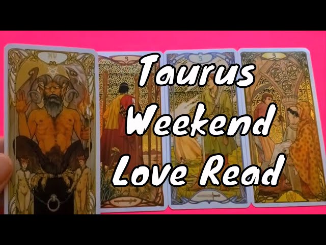 Taurus Tarot Love Read Weekend July 15th, Love, Romance & Relationship