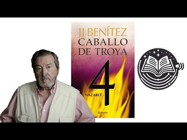 Caballo de Troya 4 - Nazaret | JJ Benítez - Resumen AUDIOLIBRO