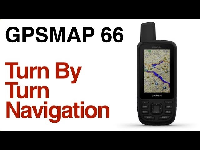 Garmin GPSMAP 66 - Map Layers For Turn By Turn Navigation