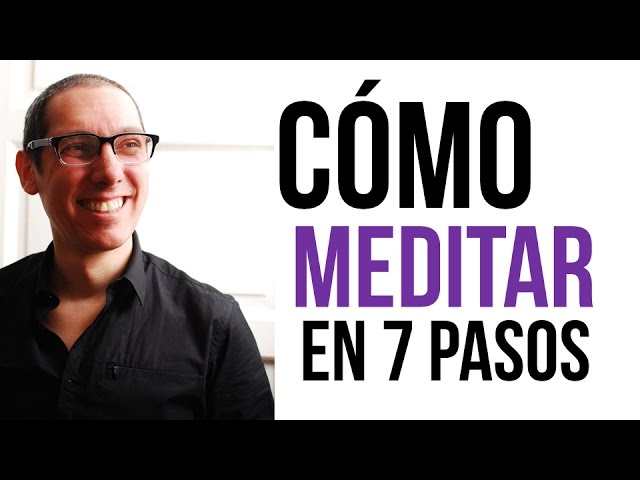 Como meditar en 7 pasos