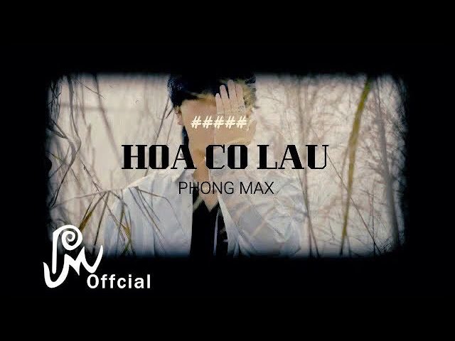 Phong Max - Hoa Cỏ Lau (Official Music Video) Chapter 1