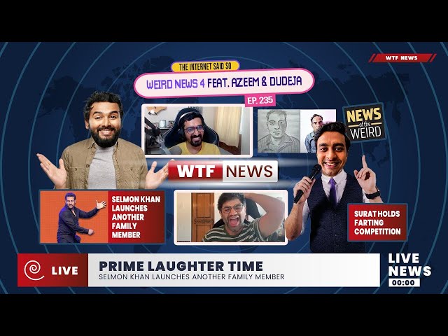 The Internet Said So | EP 235 | Weird news 4 ft. Azeem & Dudeja