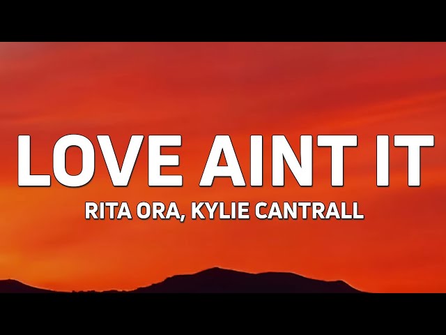 Rita Ora, Kylie Cantrall - Love Ain’t It (From "Descendants: The Rise of Red") [Lyrics]