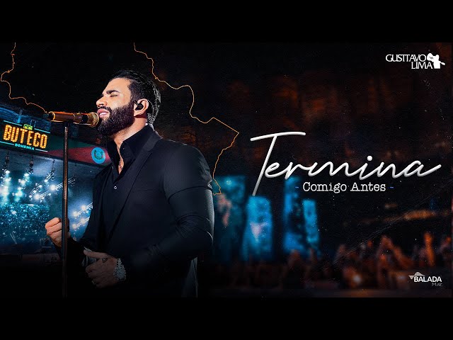 Gusttavo Lima - Termina Comigo Antes  (Ao Vivo em Porto Alegre)