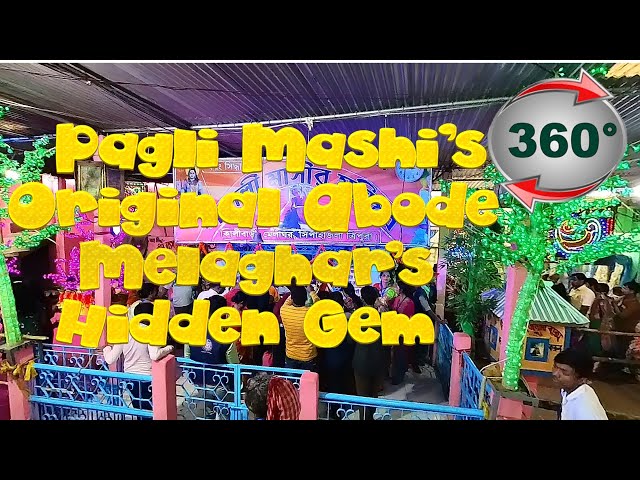 🌟🎥 **360° Revelation: Pagli Mashi's Original Abode | Melaghar's Hidden Gem** 🎥🌟