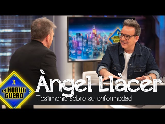 Ángel Llàcer y su impactante testimonio sobre su enfermedad - El Hormiguero