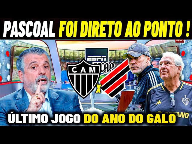 OLHA o QUE PASCOAL FALOU DO GALO ! ATLÉTICO-MG X ATHLETICO NOTICIAS DO GALO HOJE