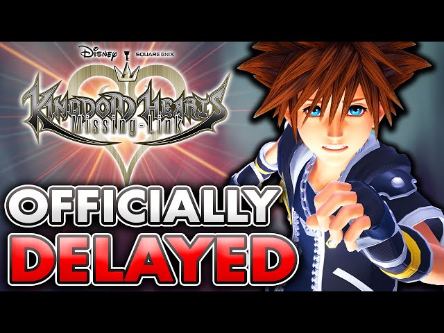 Kingdom Hearts: Missing Link HAS OFFICIALLY BEEN DELAYED