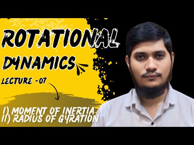 Moment of inertia & Radius of gyration || L-7 Rotational dynamics || 12th physics MH exam 2025 board