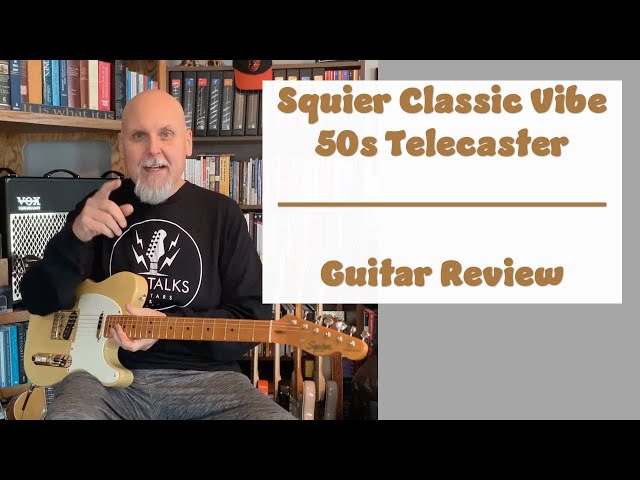 Squier Classic Vibe Telecaster (50s) - Budget Guitar Review