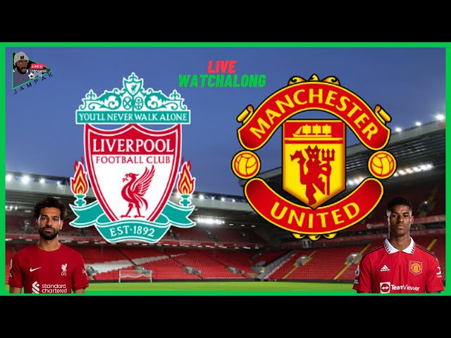 LIVERPOOL FC vs MANCHESTER UNITED  -  LIVE STREAM Watchalong | Premier League 22/23