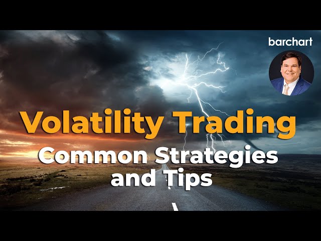 Volatility Trading - Common Strategies and Tips