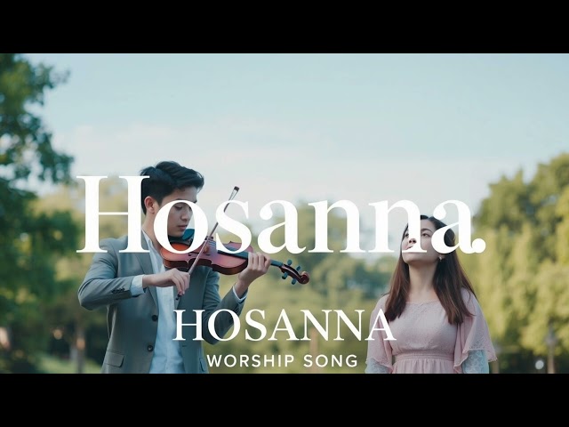 Hosanna - Hillsong - Praise Worship - Christian Hymm