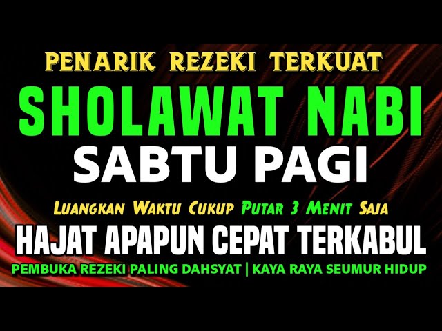 SHOLAWAT PENARIK REZEKI PALING DAHSYAT, Sholawat Nabi Muhammad SAW, SALAWAT JIBRIL PALING MERDU