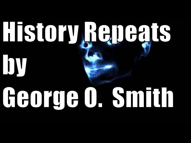 History Repeats by George O. Smith . Short Sci Fi audiobook full length