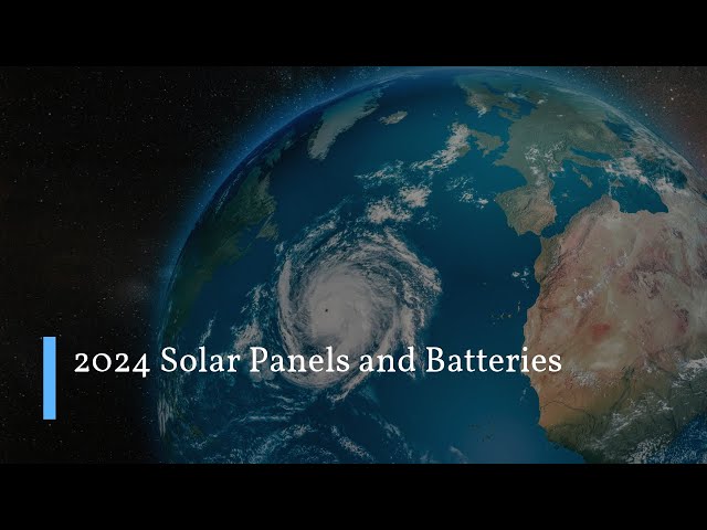 2024 - Solar Panels and Batteries