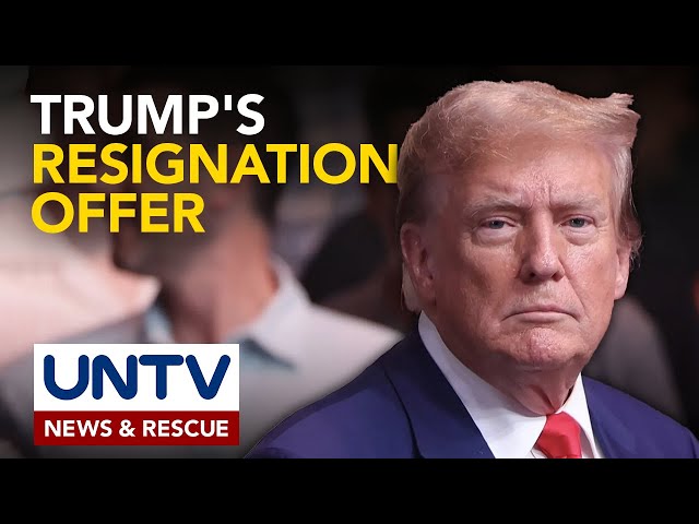 Trump resignation offer, ipinatigil ng korte