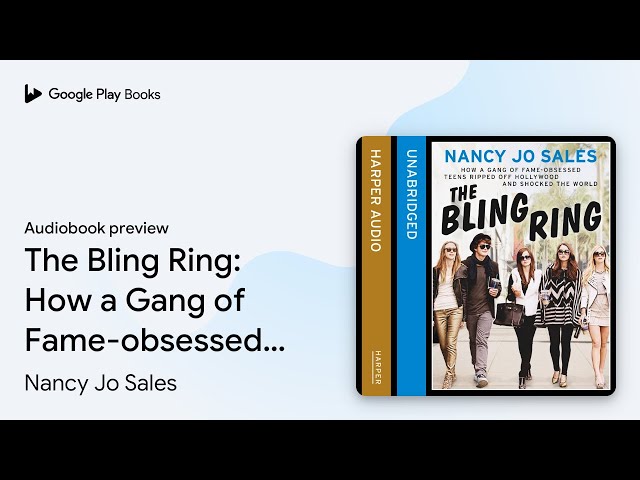 The Bling Ring: How a Gang of Fame-obsessed… by Nancy Jo Sales · Audiobook preview