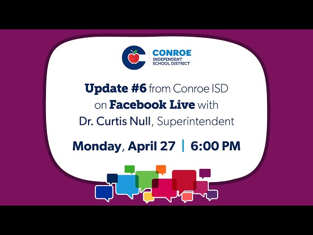 Conroe ISD Update #6 - April 27,  2020