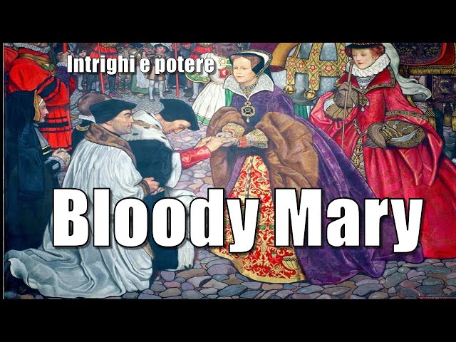 Sangue e potere: la storia di Maria la sanguinaria (Bloody Mary)