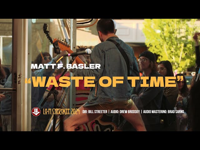 Matt F. Basler - "Waste of Time"