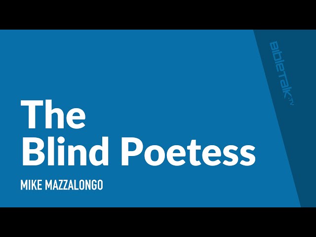 Fanny J. Crosby: The Blind Poetess | Mike Mazzalongo | BibleTalk.tv