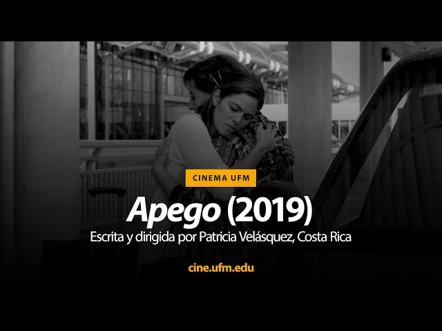 Cinema UFM: Apego (2019) | Escrita y dirigida por Patricia Velásquez