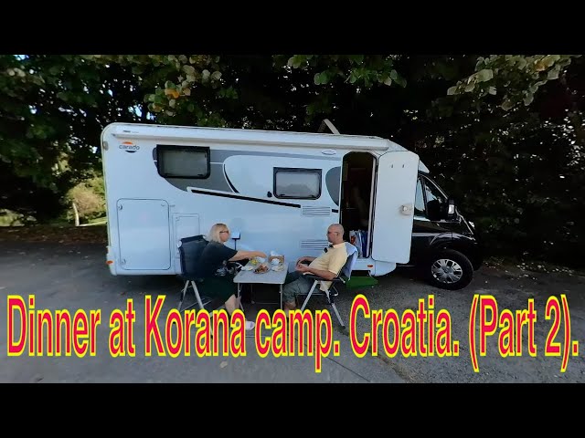 Dinner at Korana camp. Croatia. (Part 2).