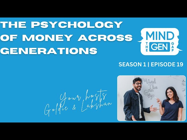 Episode 19 | The Psychology of Money Across Generations