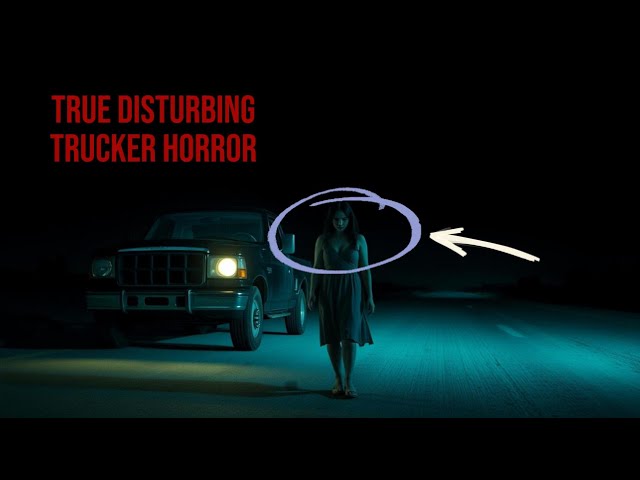 5 True Disturbing Trucker Horror Stories