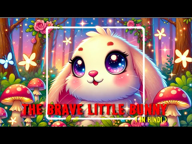 The Brave Little Bunny: A Heartwarming Tale of Friendship, Magic, and Big Dreams😊