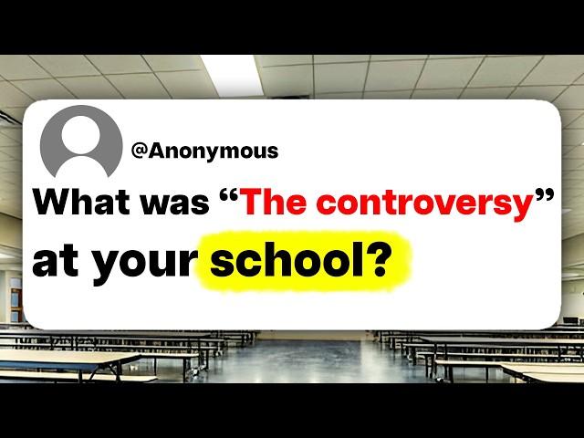 What was "The controversy" at your school?