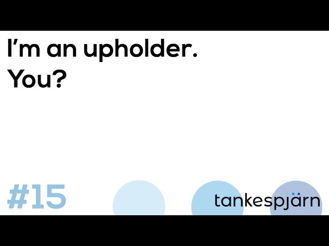 15. I'm an upholder. You?