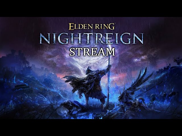 🔴 ELDEN RING NIGHTREIGN BETA STREAM