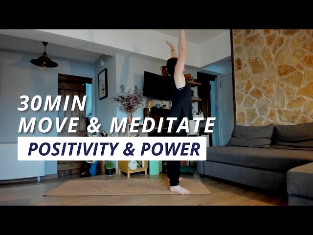 30 Minute Movement & Meditation for Positivity & Inner Power