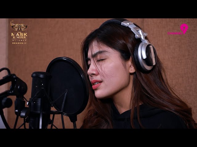 အသည်းခွဲဘုရင်မ - စိုးပြည့်သဇင် [Recording Session] | The Mask Singer Myanmar | Season.2