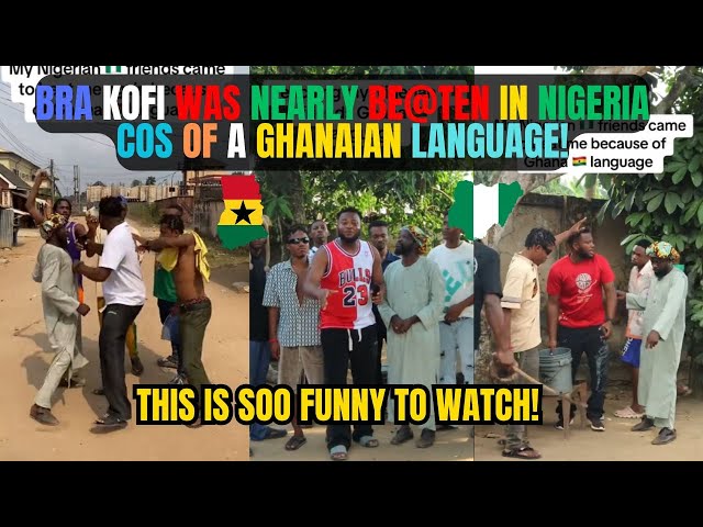 🇬🇭🇳🇬 NIGERIAN, BRA KOFI WAS NEARLY BE@TEN IN NIGERIA COS OF A GHANAIAN LANGUAGE - FUNNY | Kamma Dyn