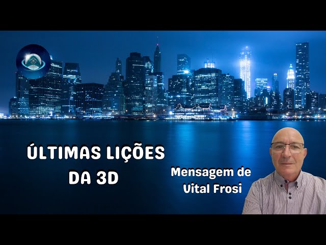 ÚLTIMAS LIÇÕES DA VELHA 3D - Mensagem de Vital Frosi