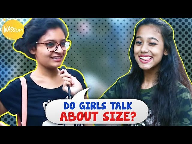 Do Girls Talk About Size | Kolkata Girls Open Talk | Girl | Wassup India