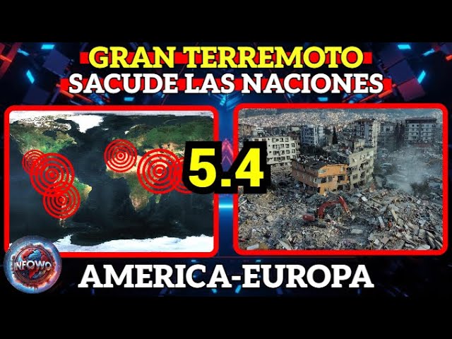 FUERTES TERREMOTOS SACUDEN LAS NACIONES EN EUROPA Y AMERICA